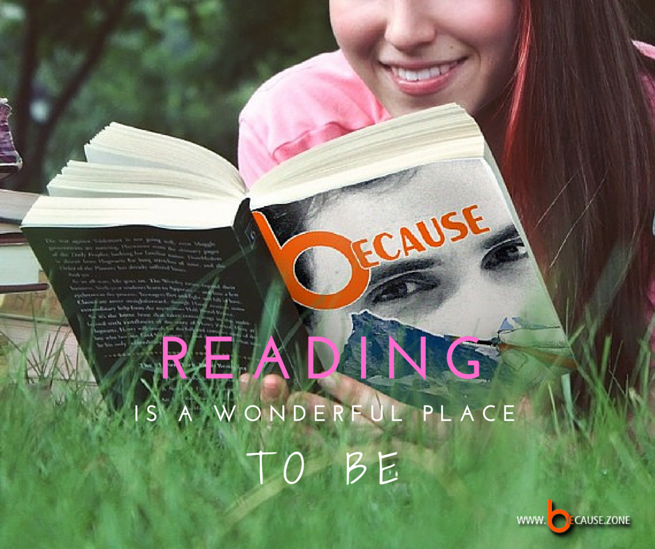 Reading is a wonderful place @ www.because.zone