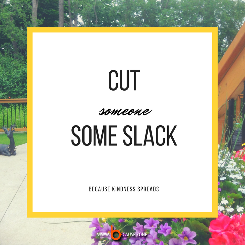 cut-someone-some-slack